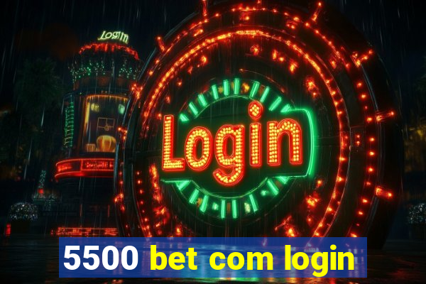 5500 bet com login